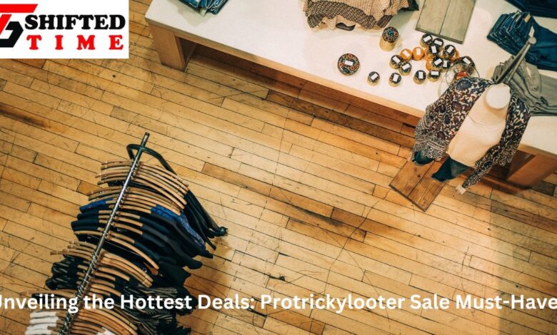 Unveiling the Hottest Deals: Protrickylooter Sale Must-Haves